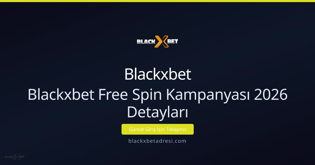 Blackxbet Free Spin Kampanyası: Detaylı Rehber ve Stratejiler
