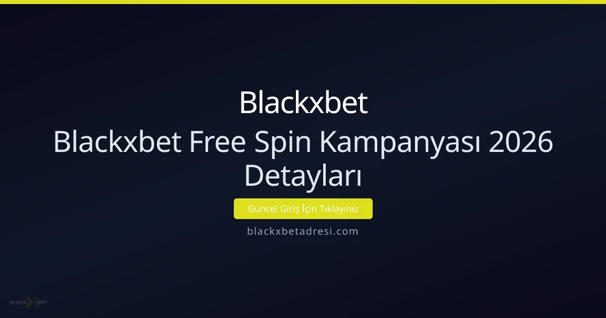 Blackxbet Free Spin Kampanyası Detayleri ve Kullanım Rehberi Blackxbet Free Spin Kampanyası Detayleri ve Kullanım Rehberi - Blackxbet rehber görseli