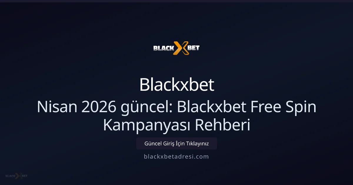 Blackxbet Free Spin Kampanyası: Kazanma ve Kullanım Rehberi Blackxbet Free Spin Kampanyası: Kazanma ve Kullanım Rehberi - Blackxbet rehber görseli